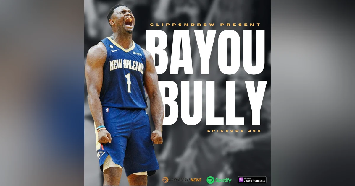 Episode 260 | Bayou Bully