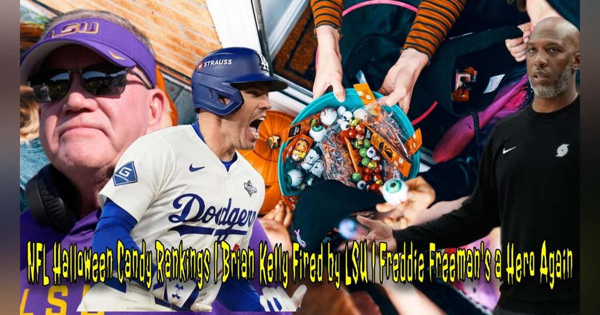 NFL Halloween Candy Rankings | Brian Kelly Fired by LSU | Freddie Freeman's a Hero Again