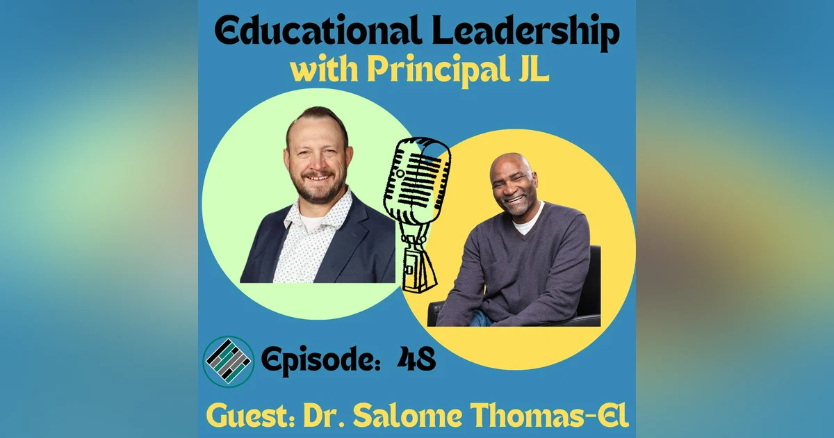Episode 48: I Choose to Stay: Dr. Salome Thomas-EL’s Journey from the Chessboard to the Classroom to Leadership!