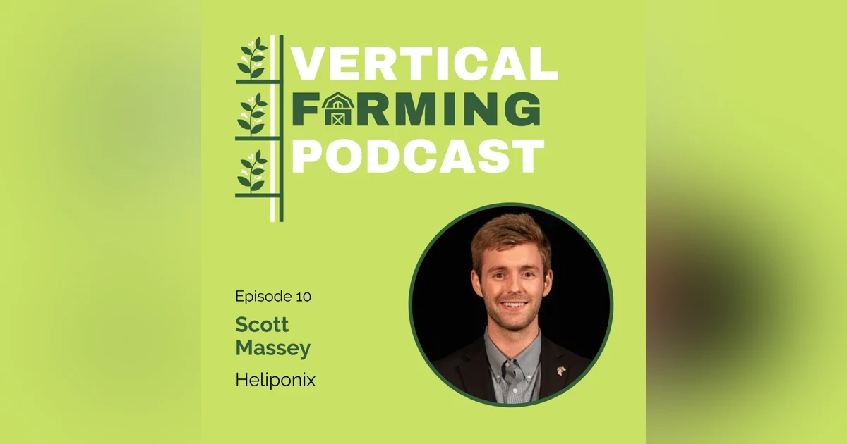 S1E10: 010 Scott Massey - GroPod: How a Bold Aeroponic Appliance is Changing the AgTech Landscape