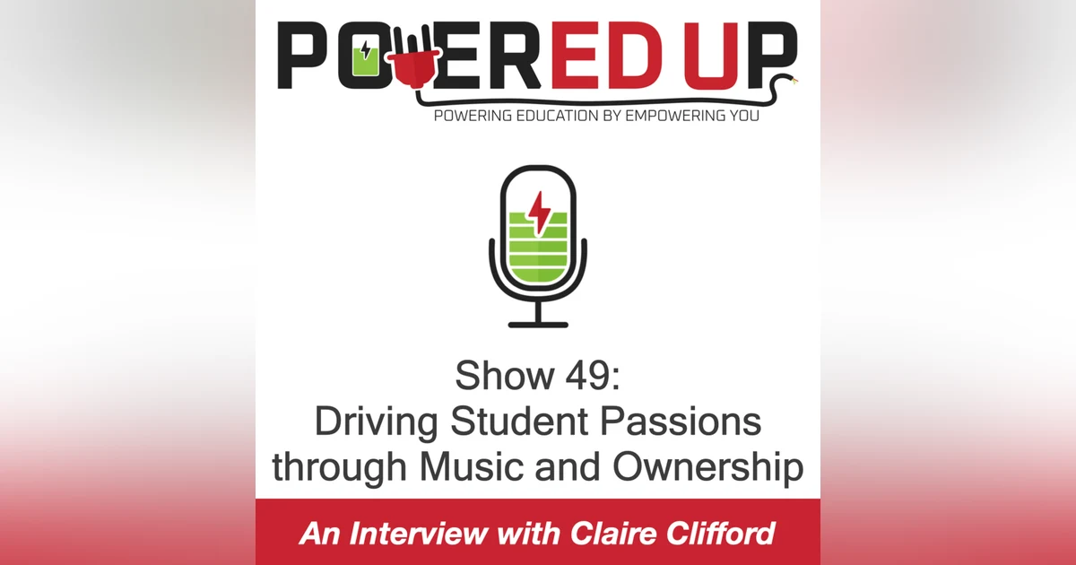 Show 49: Driving Student Passions through Music and Ownership