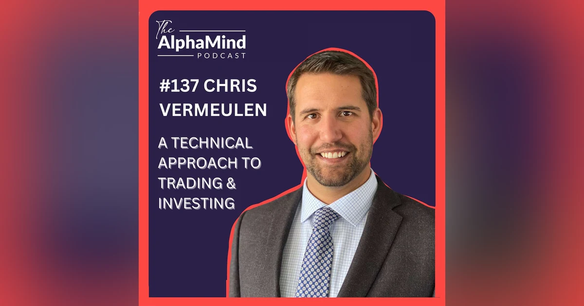 #137 Chris Vermeulen: A Technical Approach to Trading & Investing