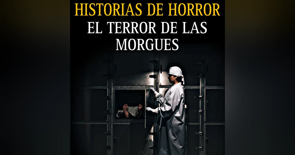 EL TERROR DE LOS FORENSES / RELATOS DE HORROR PARA NO DORMIR / L.C.E.