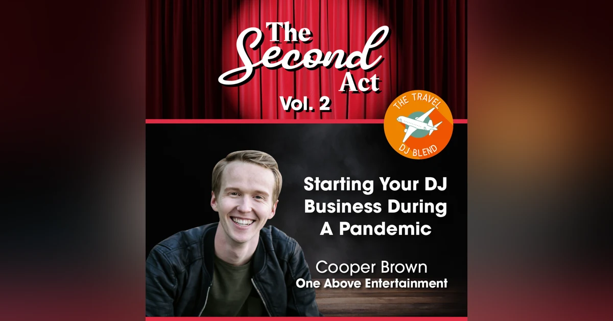 The Second Act Vol 2: Starting Your DJ Business During A Pandemic