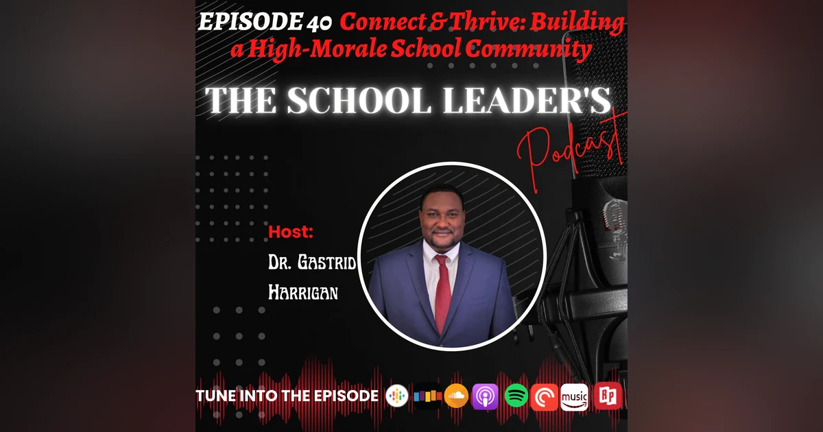 40. Connect & Thrive: Building a High-Morale School Community