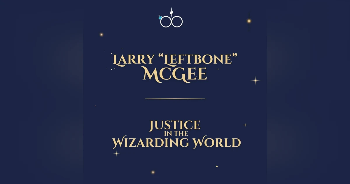 Larry Leftbone McGee: Justice in the Wizarding World