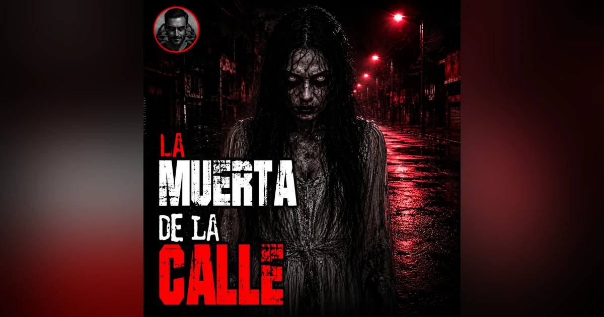 APARICIONES EN LA CALLE | 4 Historias de Terror – Historias de Terror y Relatos de Terror Aterradores