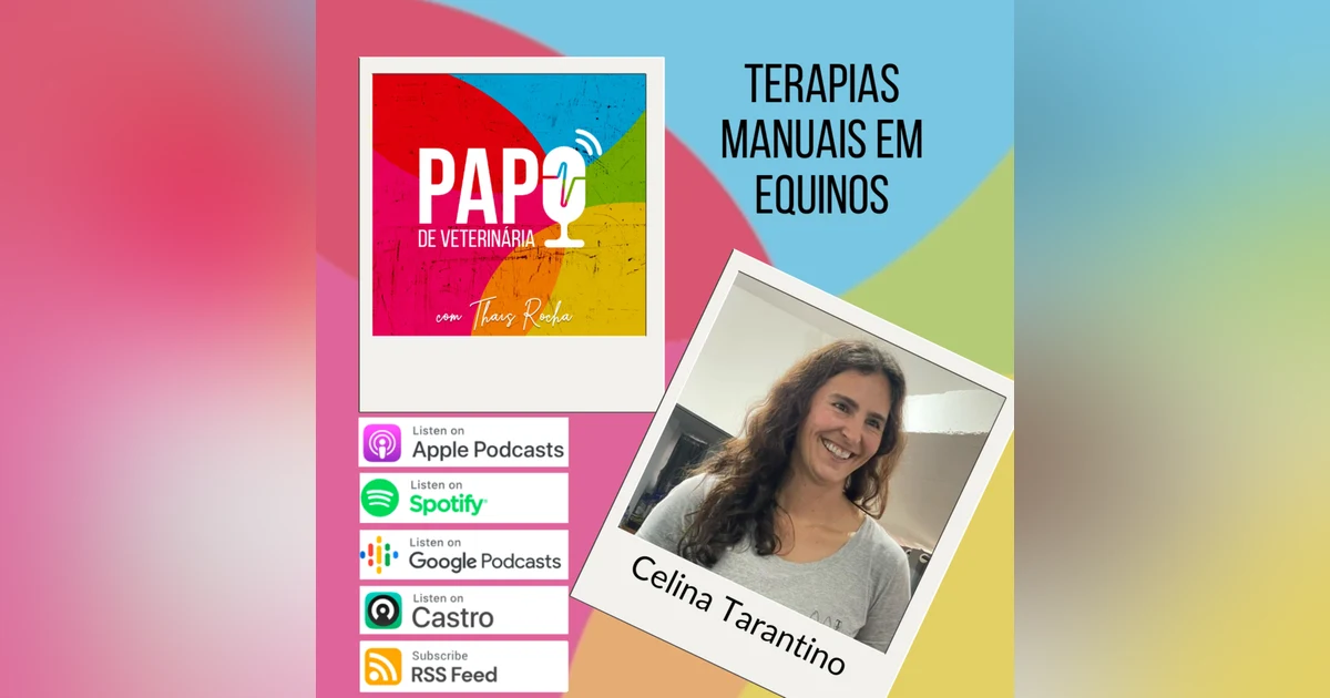 Terapias Manuais na Medicina Veterinária: Uma Conversa com Celina Tarantino