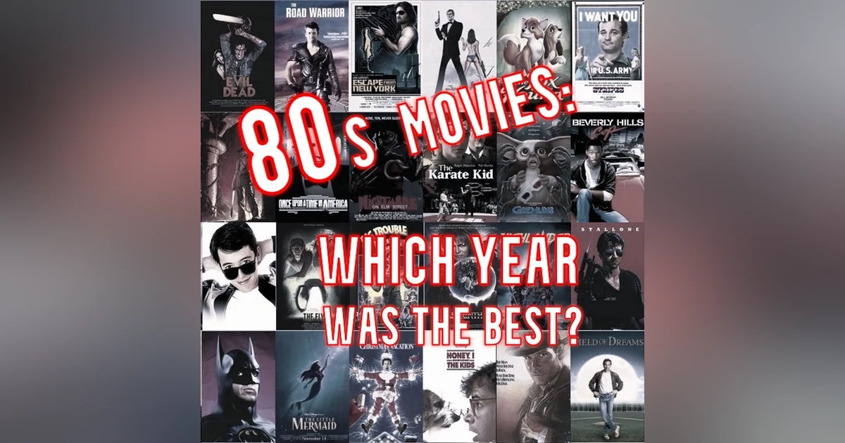 80s Movies - Which Year Was the Best?