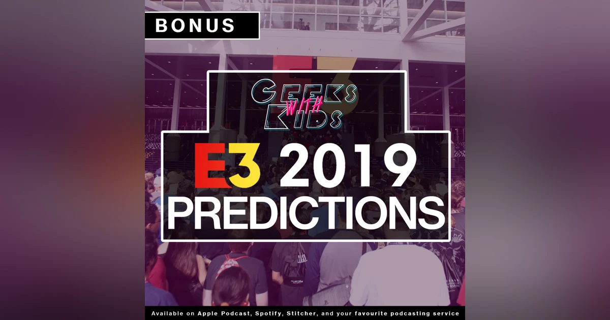 BONUS: E3 2019 Predictions