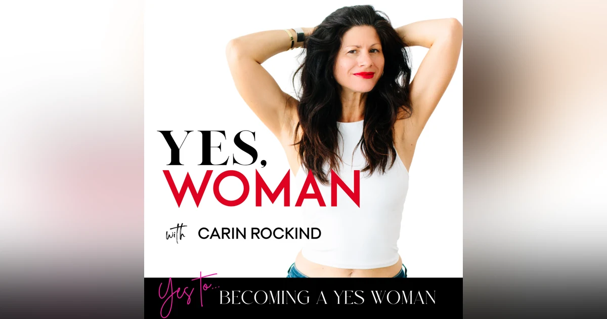 YES TO BECOMING A YES, WOMAN
