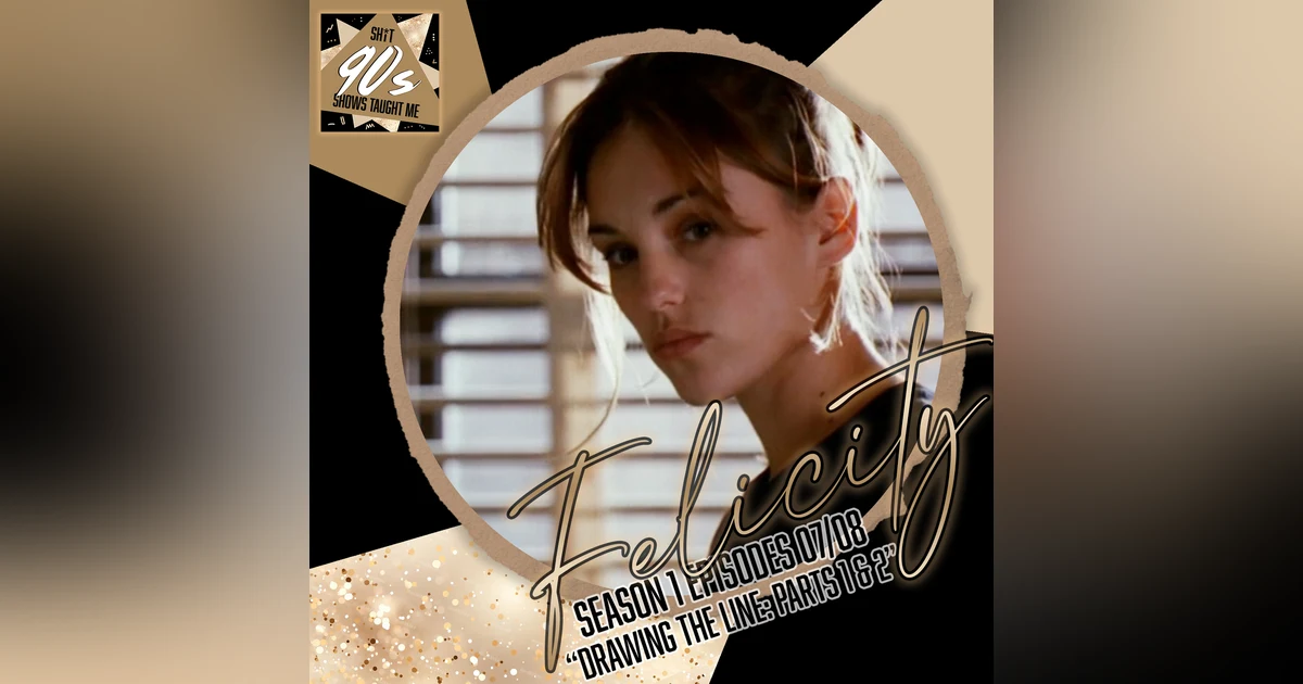 Felicity: Season 1 Episodes 7+8 - Drawing the Line Parts 1+2