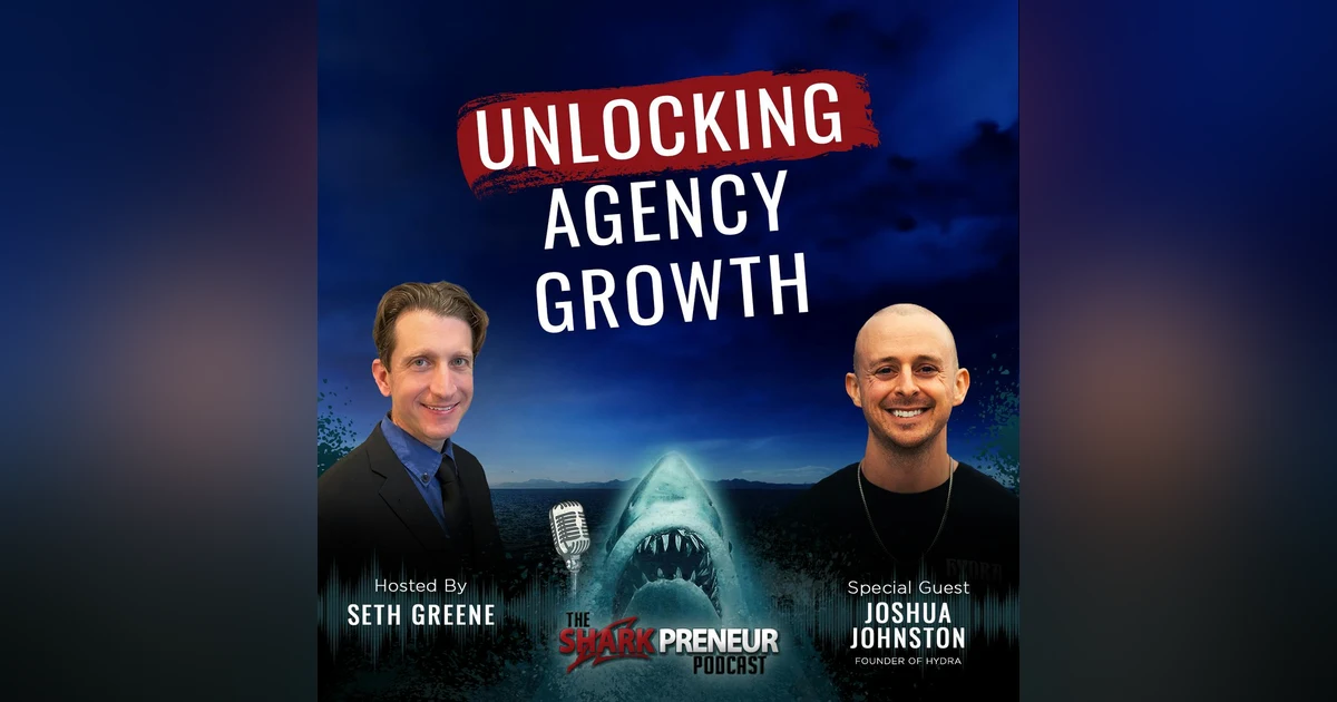 Episode 1110: Unlocking Agency Growth: How Hydra Transforms Operations and Profitability with Joshua Johnston
