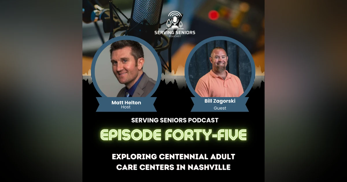 Episode 45: Exploring Centennial Adult Care Centers in Nashville