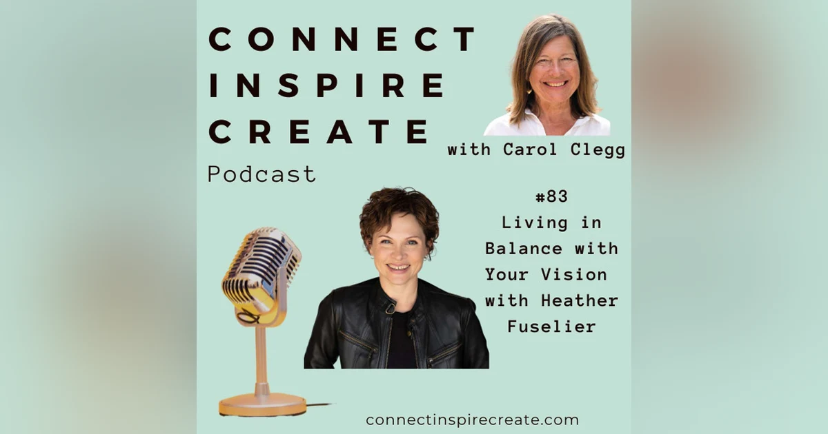 83:  Living in Balance with Your Vision with Heather Fuselier