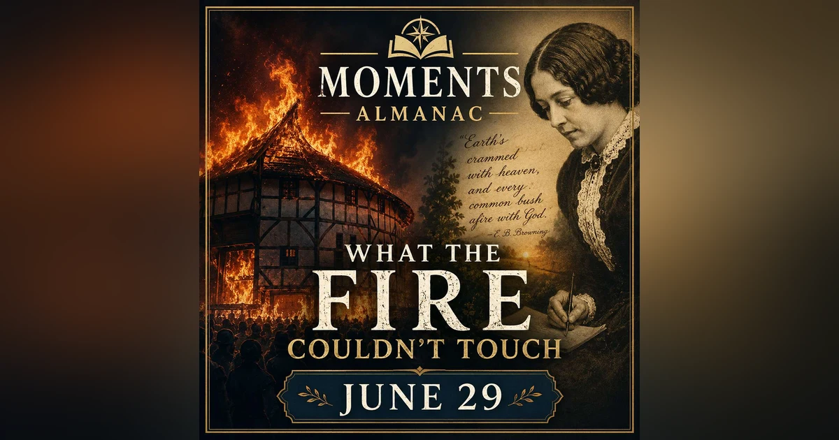 June 29, 2026 | Moments Almanac | Fire
