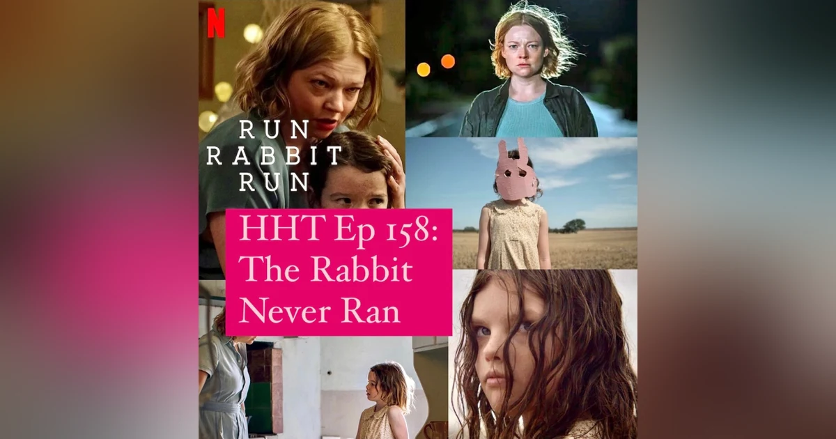 Ep 158: The Rabbit Never Ran