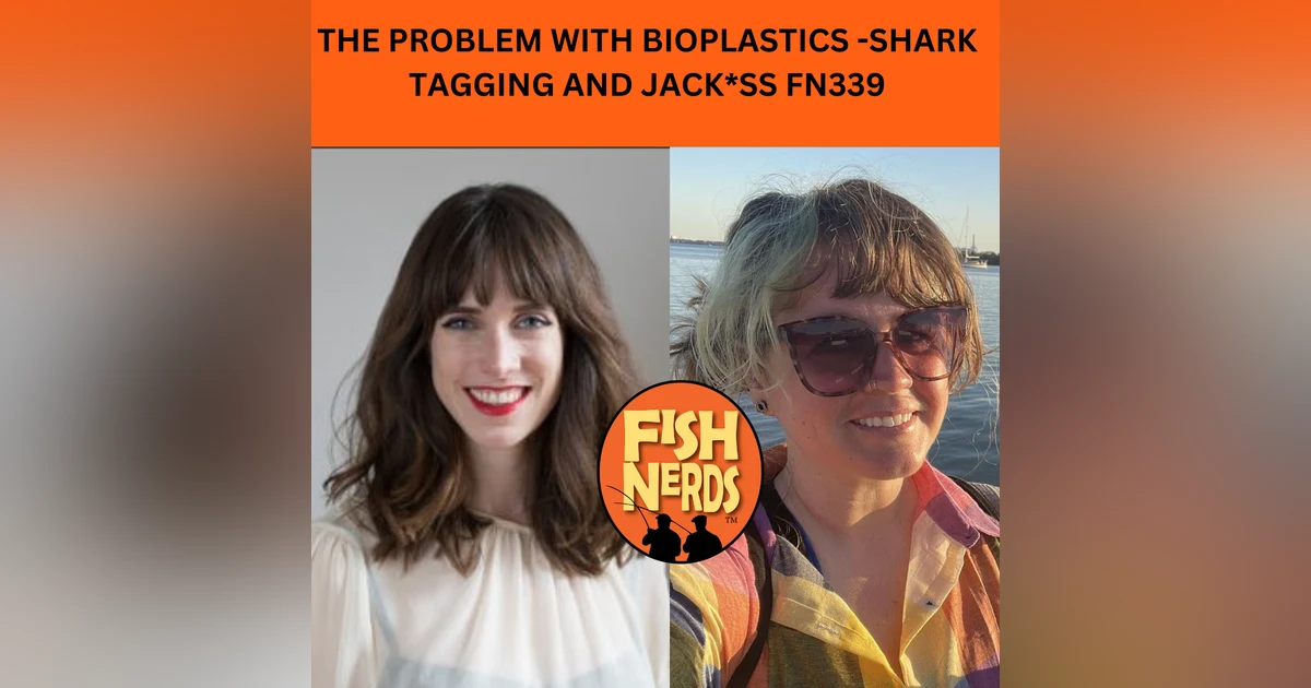 THE PROBLEM WITH BIOPLASTICS -SHARK TAGGING AND JACK*SS FN339