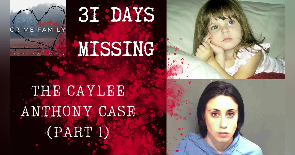 31 DAYS MISSING: THE CAYLEE ANTHONY CASE (PART 1)
