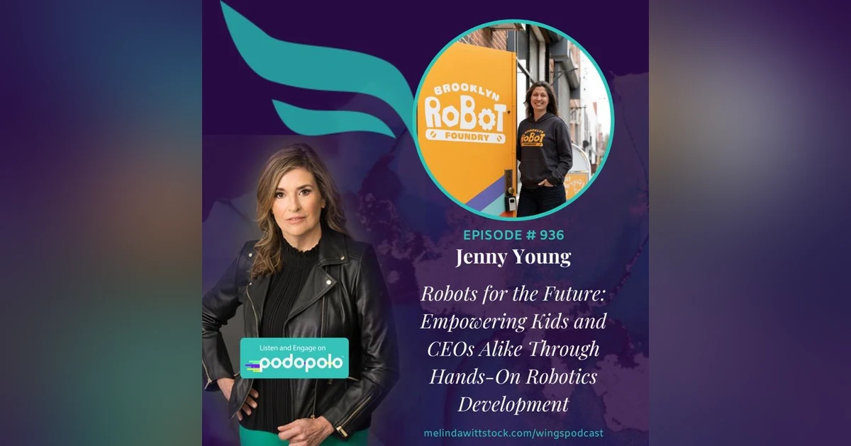 Robots for the Future: Entrepreneur Jenny Young on Empowering Kids’ Creativity Through Hands-On Robotics Development