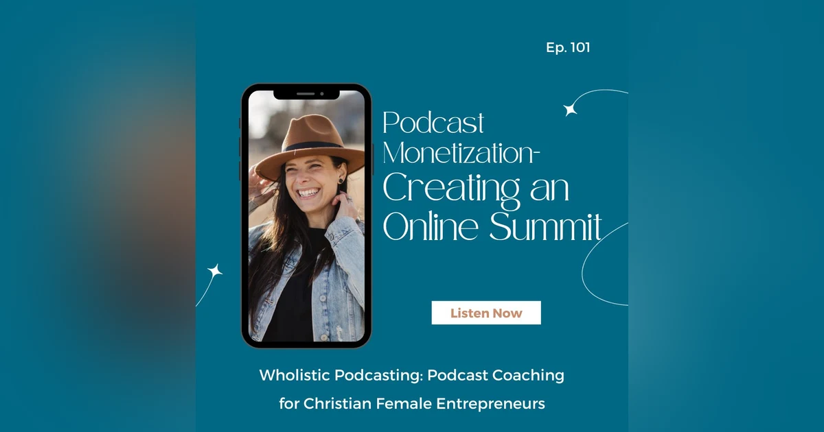 Podcast Monetization: Creating an Online Summit w/ Kelly Thompson [101]