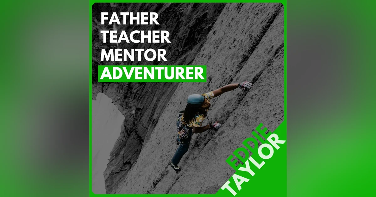Eddie Taylor: How to Go On an Epic Climbing Trip as a Weekend Warrior, Mentorship, Big Walls, and Strength Training
