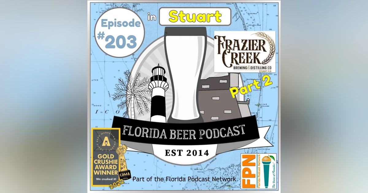 Florida Beer Podcast - Episode 203: Frazier Creek Brewing and Distilling Part 2