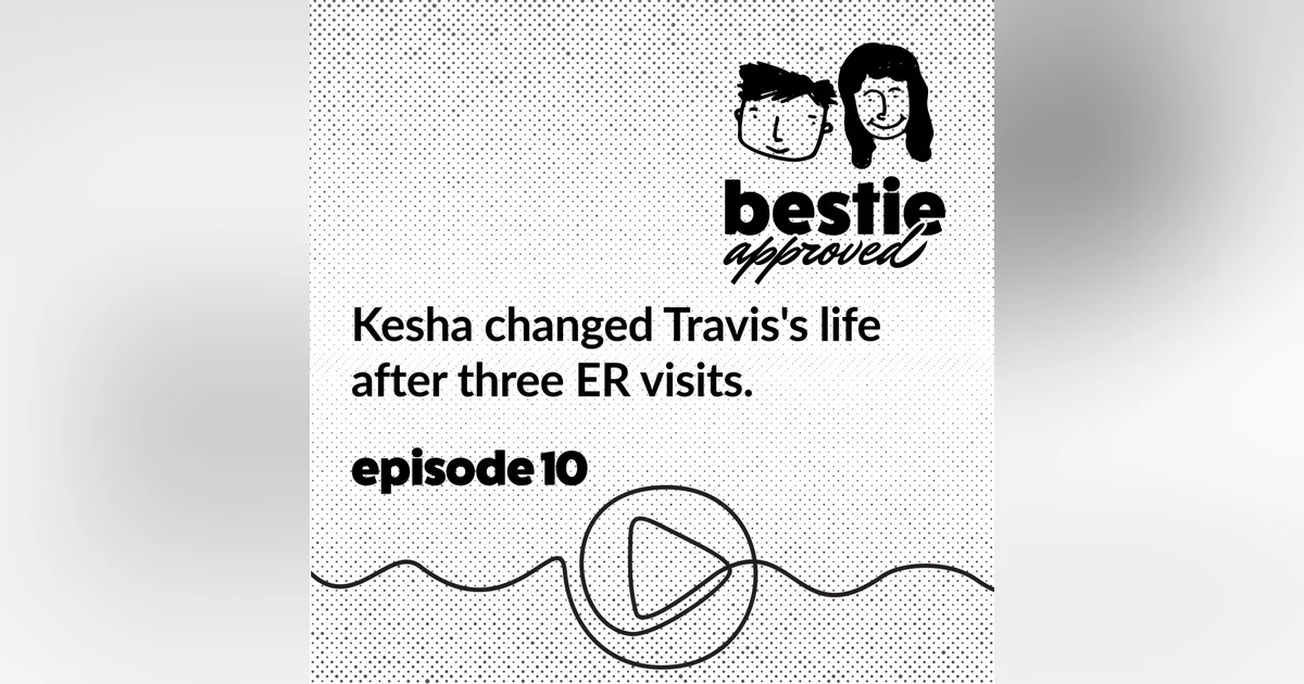 Kesha changed Travis's life after three ER visits.