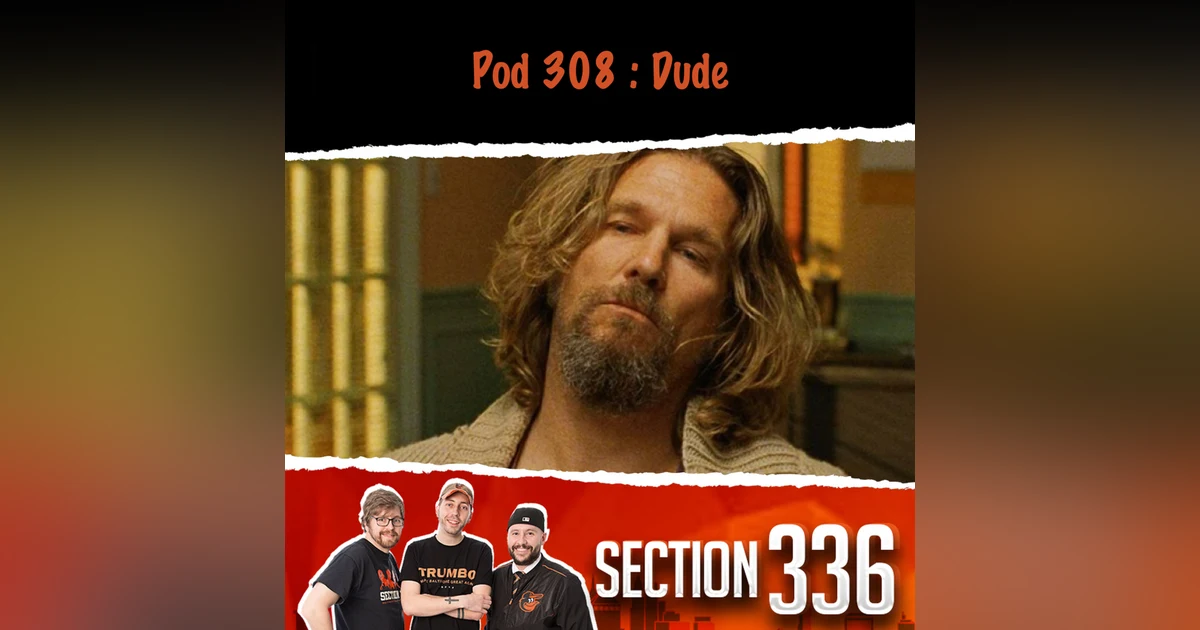 Pod 308 : Dude