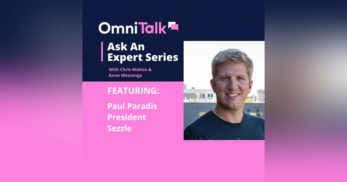 Ask An Expert | The Now, Next and Future of BNPL with Paul Paradis President Of Sezzle