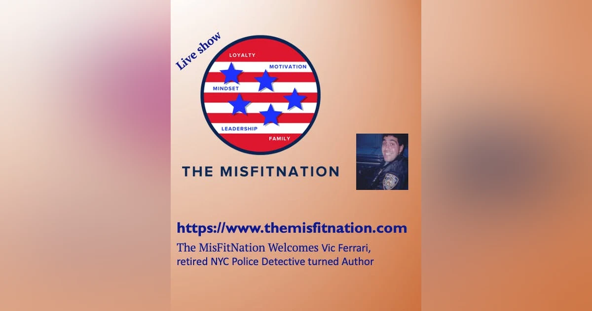 The MisFitNation Welcomes Vic Ferrari retired NYC Detective turned Author