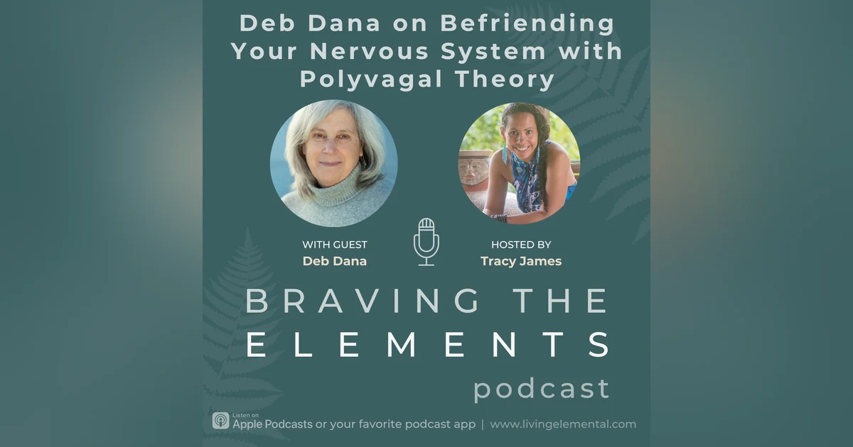 S3E7: Deb Dana on Befriending Your Nervous System with Polyvagal Theory
