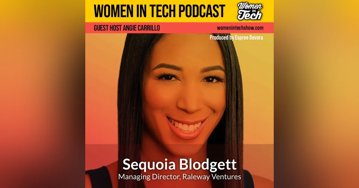 Sequoia Blodgett of Raleway Ventures: Investing in Innovation: Women In Tech California