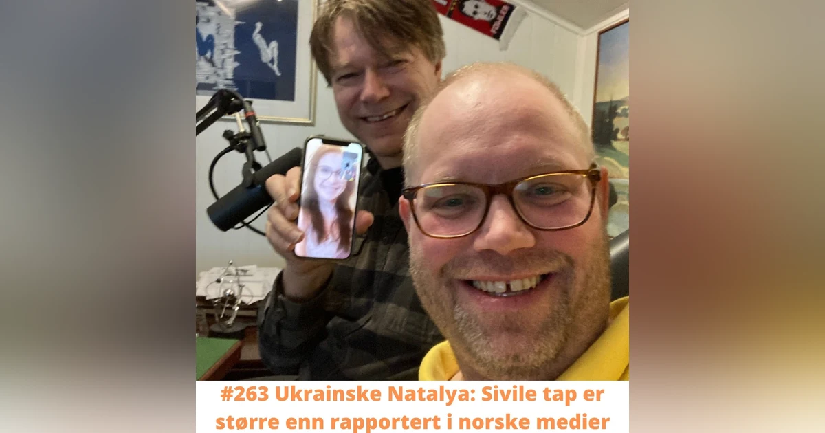 #263 Ukrainske Natalya: Sivile tap er større enn rapportert i norske medier