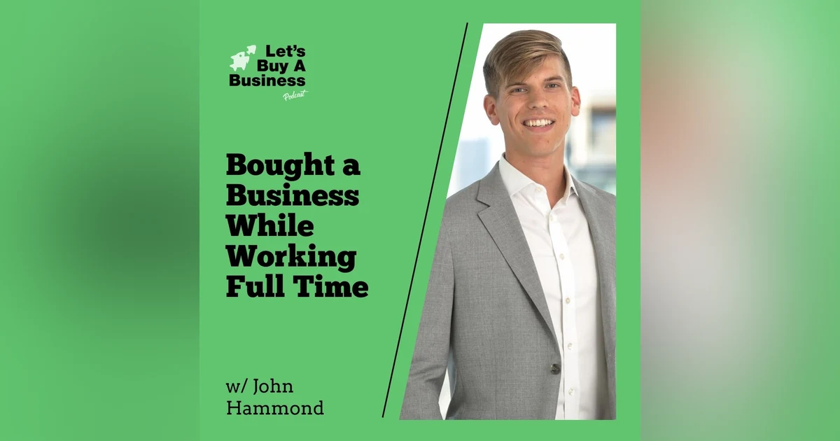 John Hammond Bought a Business While Working Full Time