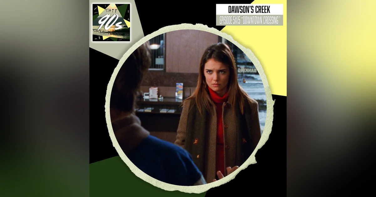 Dawson's Creek: Season 5 Episode 15 - Downtown Crossing