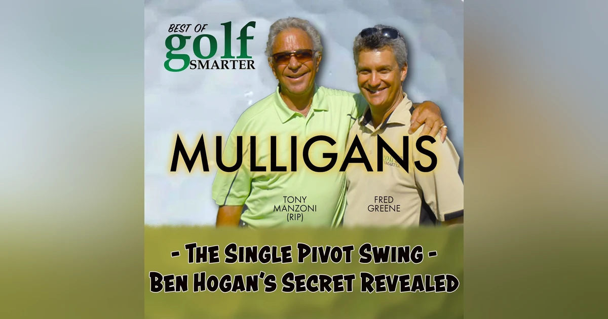 The Single Pivot Swing - Ben Hogan's Secret Revealed with Tony Manzoni (RIP)