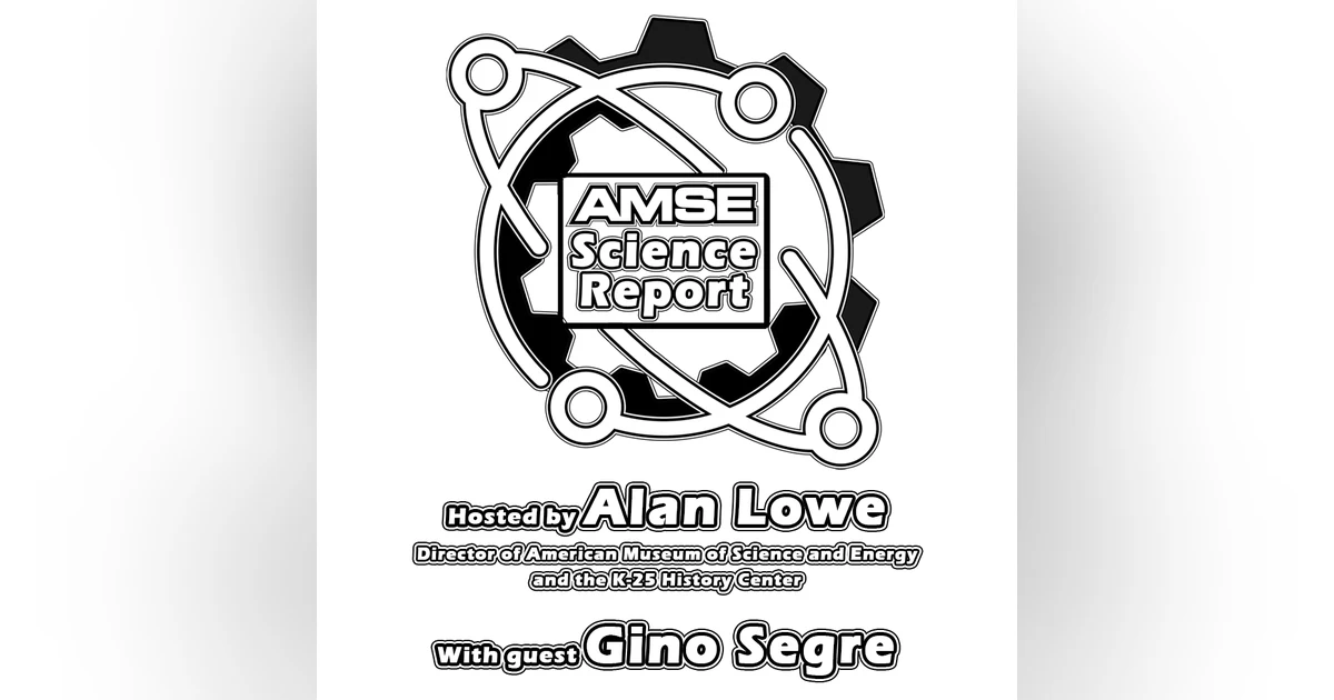 AMSE Science Report with Gino Segre