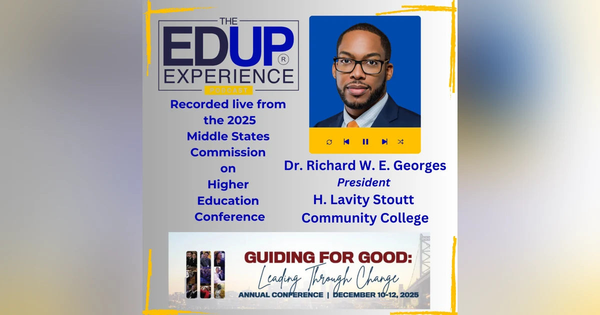 LIVE from the 2025 Middle States Commission on Higher Education Annual Conference - with Dr. Richard W. E. Georges, President, H. Lavity Stoutt Community College