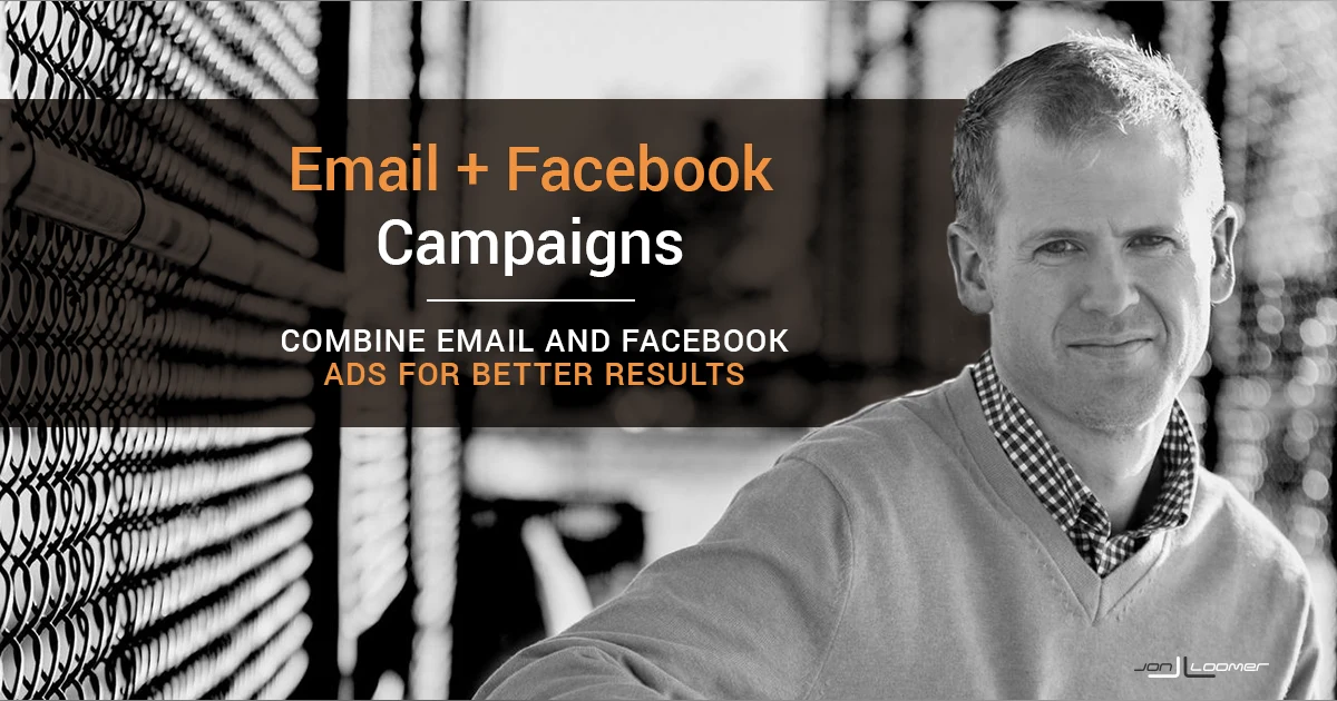 Combine Email and Facebook Ad Campaigns for Greater Success (Example)