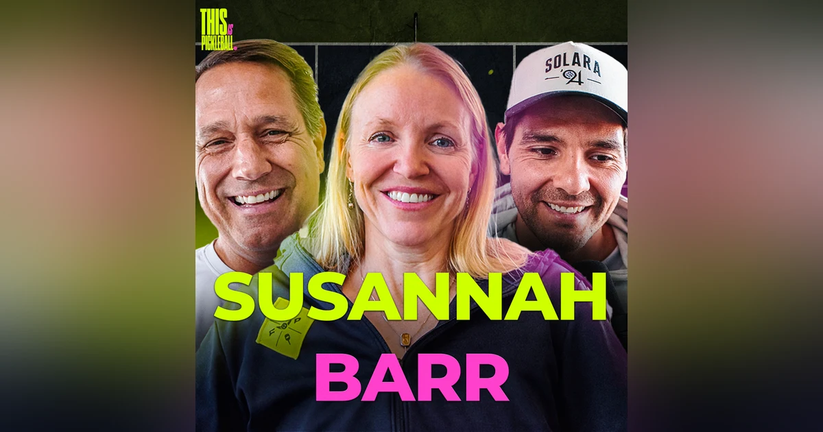 Mastering the Pickleball Grit Mindset with Susannah Barr