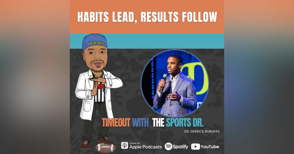 Habits lead, Results follow