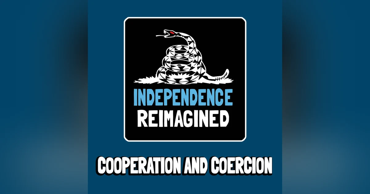 Cooperation and Coercion - Independence Reimagined Chapter 2 | Bitcoin Infinity Academy #17