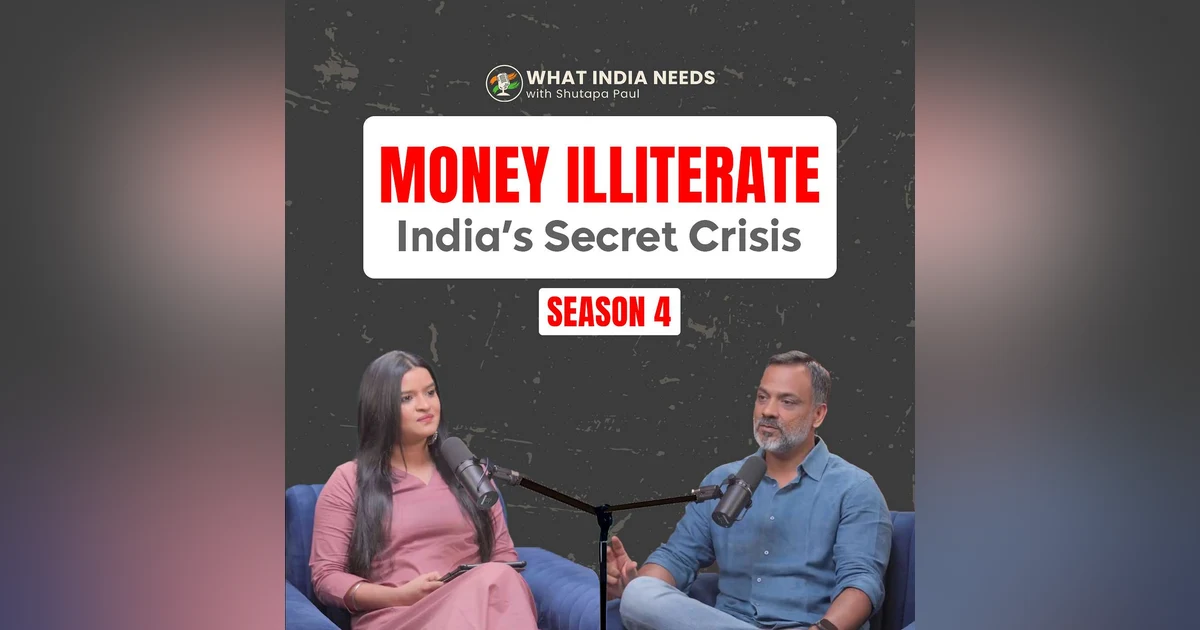 What India Needs: The Financial Literacy Deficit with Karthik Rangappa