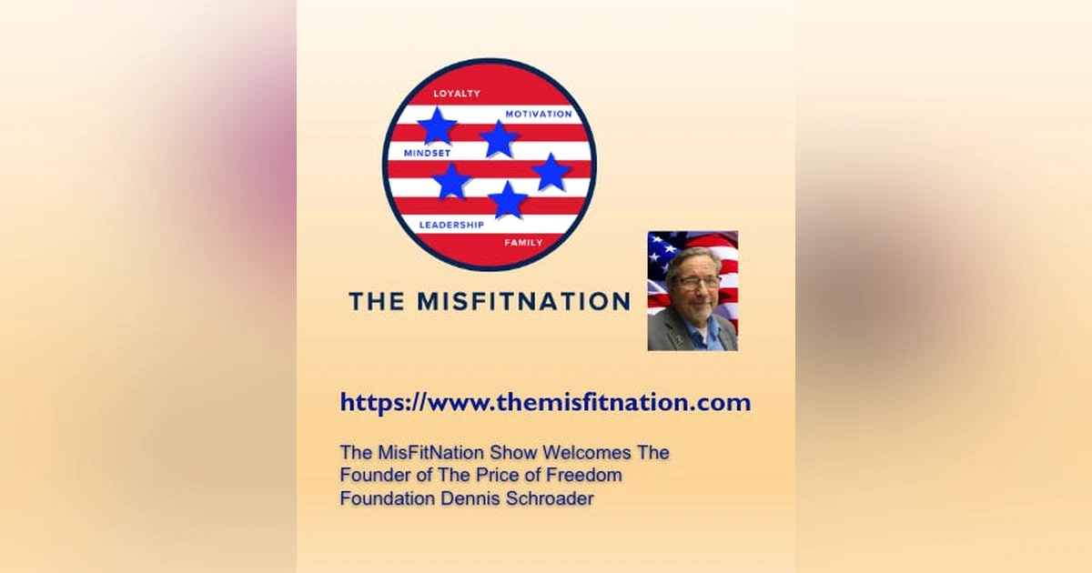 The MisFitNation Show chat with Dennis Schroader founder of The Price of Freedom Foundation
