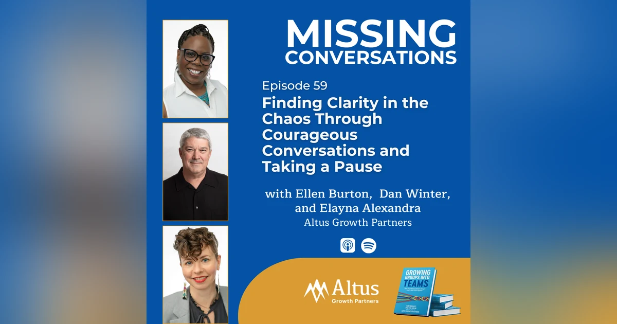Episode #59: Finding Clarity in the Chaos Through Courageous Conversations and Taking a Pause