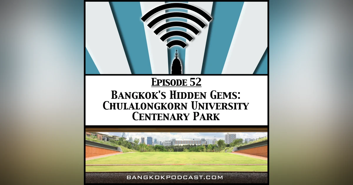 Bangkok's Hidden Gems: Chulalongkorn University Centenary Park