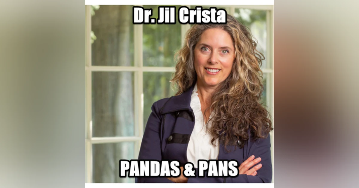 PANDAS and PANS with Dr. Jill Crista