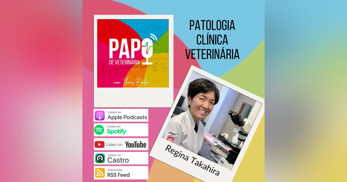 Desvendando a Patologia Clínica Veterinária, com a professora Regina Takahira