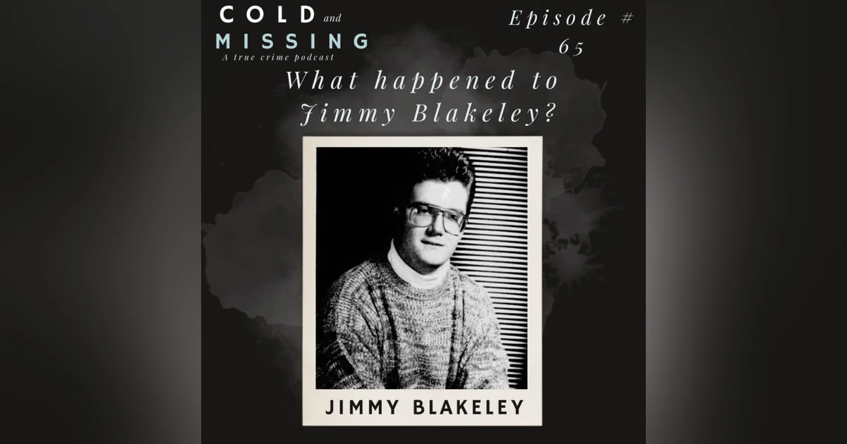 Cold and Missing: Jimmy Blakeley